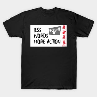 Workout Motivation | Less words more action T-Shirt